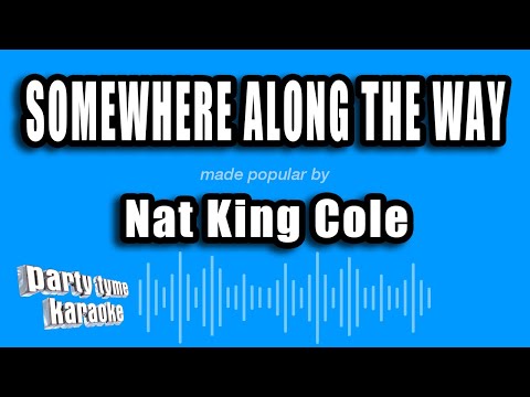 Nat King Cole - Somewhere Along The Way