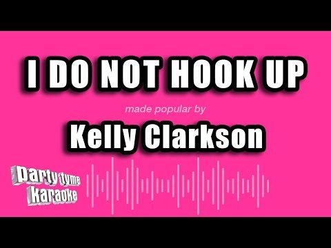 Kelly Clarkson - I Do Not Hook Up