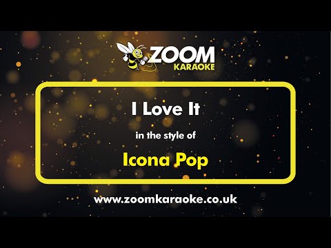 Icona Pop - I Love It