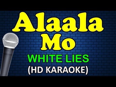 White Lies - ALAALA MO