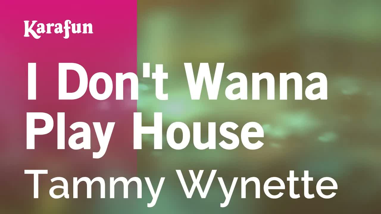 Tammy Wynette - I Don't Wanna Play House