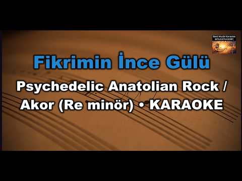 Fikrimin İnce Gülü - Psychedelic Anatolian Rock (Akor/Dm/Re minör) Karaoke )