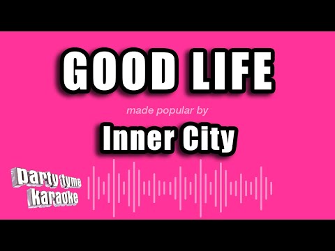 Inner City - Good Life