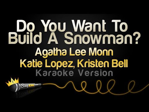 Agatha Lee Monn, Katie Lopez, Kristen Bell - Do You Want To Build A Snowman?
