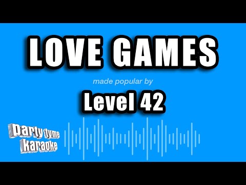 Level 42 - Love Games