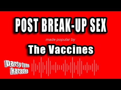 The Vaccines - Post Break-Up Sex