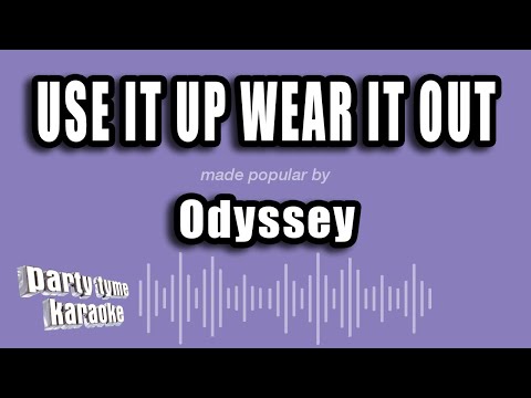 Odyssey - Use It Up Wear It Out