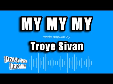 Troye Sivan - My My My