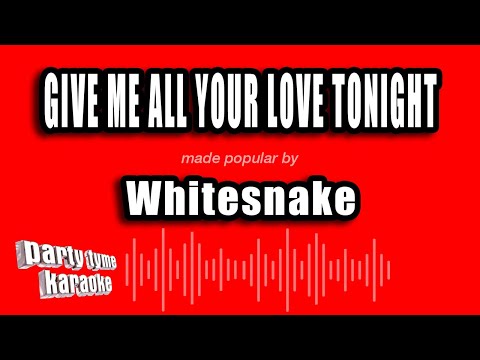 Whitesnake - Give Me All Your Love Tonight