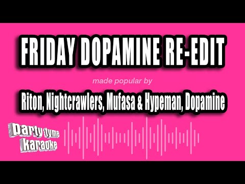 Riton, Nightcrawlers, Mufasa & Hypeman, Dopamine - Friday Dopamine Re-Edit