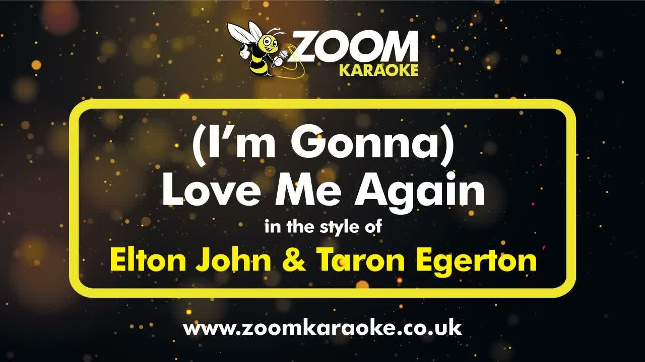 Elton John & Taron Egerton - (I'm Gonna) Love Me Again