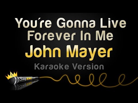John Mayer - You're Gonna Live Forever In Me