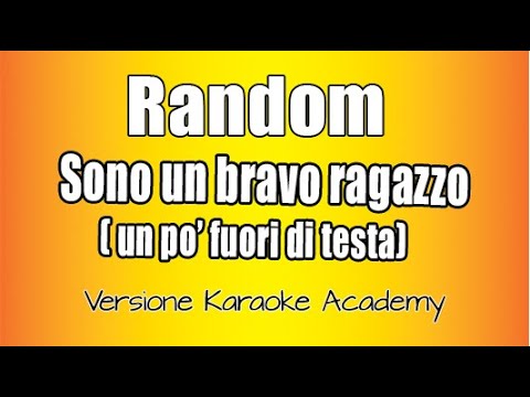 Random - Sono un bravo ragazzo - un po' fuori di testa