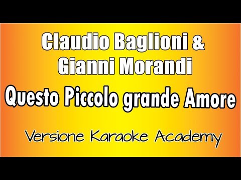C. Baglioni & G. Morandi - Questo Piccolo Grande Amore