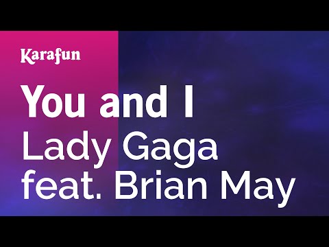 Lady Gaga & Brian May - Yoü and I