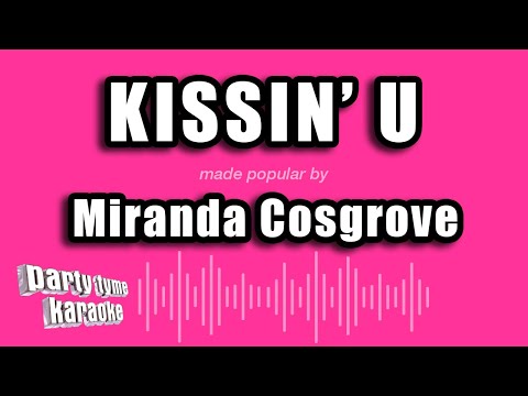 Miranda Cosgrove - Kissin' U