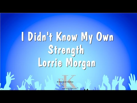 Lorrie Morgan - I Didn't Know My Own Strength