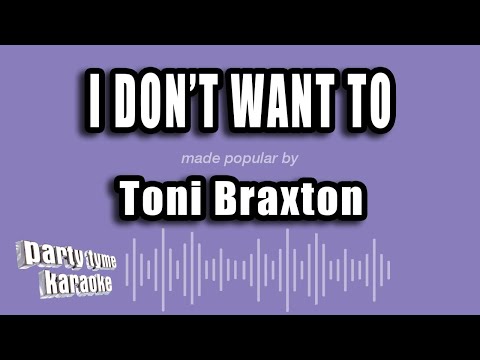 Toni Braxton - I Don't Want To