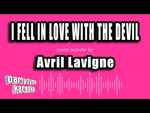 Avril Lavigne - I Fell In Love With The Devil