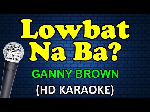 Ganny Brown - LOWBAT NA BA