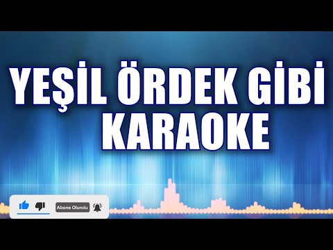 YEŞİL ÖRDEK GİBİ DALDIM GÖLLERE KARAOKE ton: do
