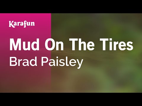 Brad Paisley - Mud On The Tires