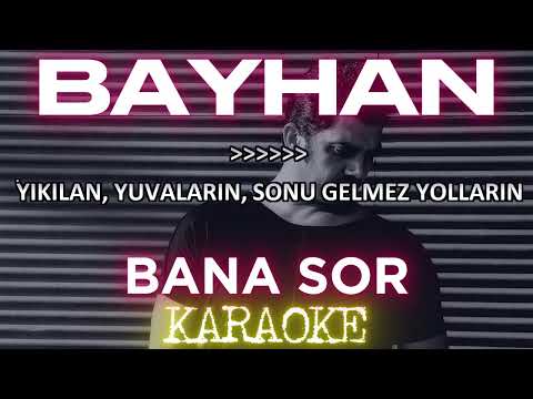 Bayhan - Bana Sor