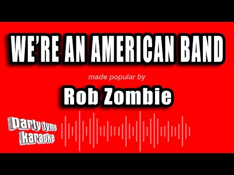 Rob Zombie - We're An American Band