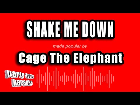 Cage The Elephant - Shake Me Down