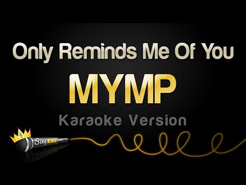 MYMP - Only Reminds Me Of You