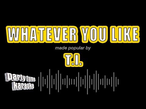 T.I. - Whatever You Like