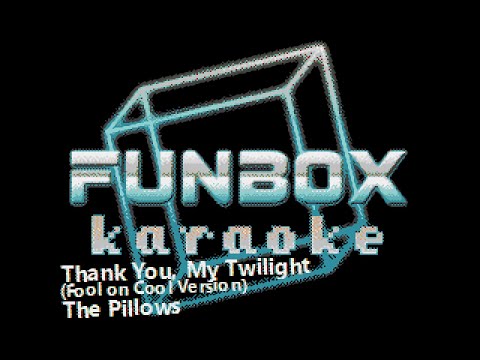The Pillows - Thank You, My Twilight [Fool on cool Version - FLCL OST]