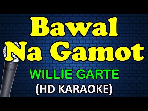Willie Garte - BAWAL NA GAMOT
