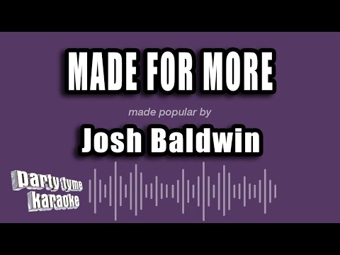 Josh Baldwin - Made For More