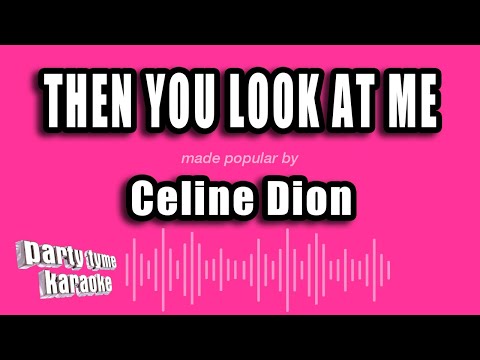 Celine Dion - Then You Look At Me