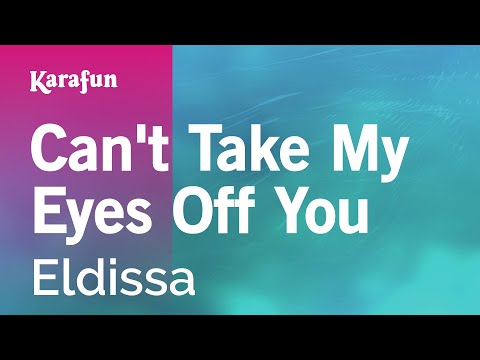 Eldissa - Can't Take My Eyes Off You