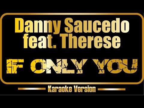 Danny Saucedo feat.  Therese - If Only you