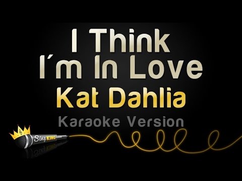 Kat Dahlia - I Think I'm In Love