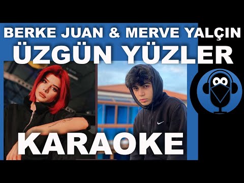BERKE JUAN - MERVE YALÇIN - ÜZGÜN YÜZLER