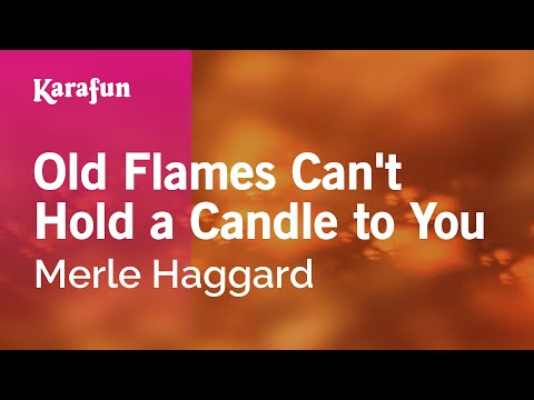Merle Haggard - Old Flames Can't Hold a Candle to You