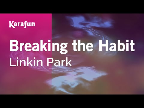 Linkin Park - Breaking the Habit