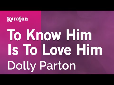 Dolly Parton - To Know Him Is to Love Him