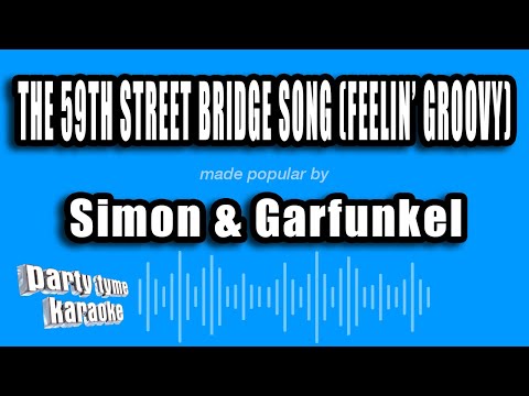 Simon & Garfunkel - The 59th Street Bridge Song (Feelin' Groovy)