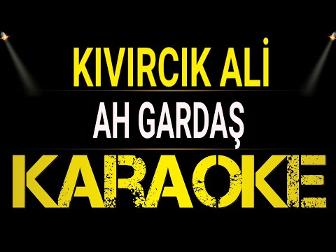 Kıvırcık Ali - Ah Gardaş