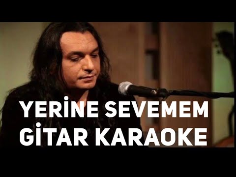 Gökhan Kırdar - Yerine Sevemem