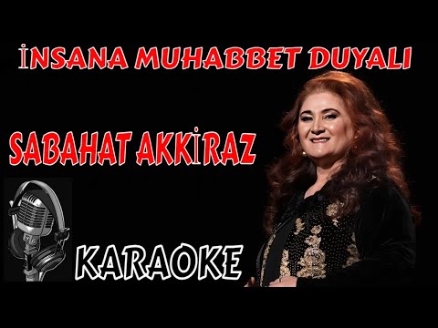 SABAHAT AKKİRAZ İNSANA MUHABBET DUYALI