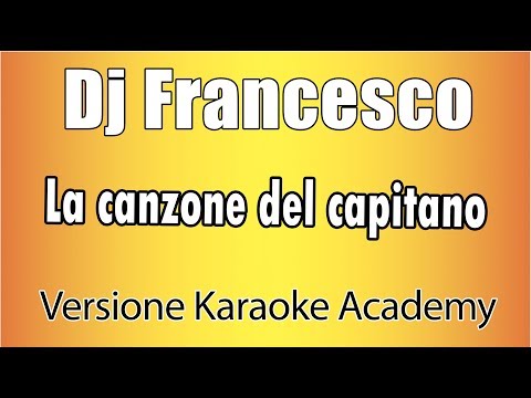 Dj Francesco - La canzone del capitano