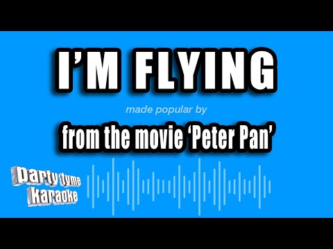 Peter Pan - I'm Flying