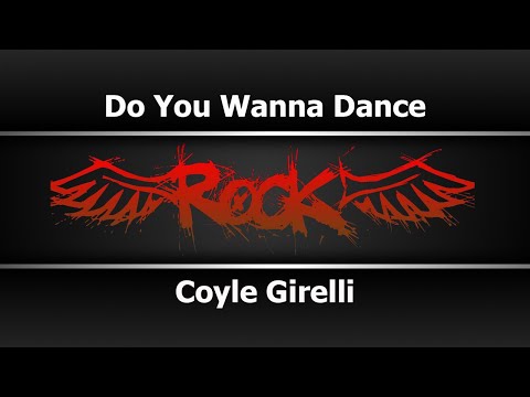 Coyle Girelli - Do You Wanna Dance