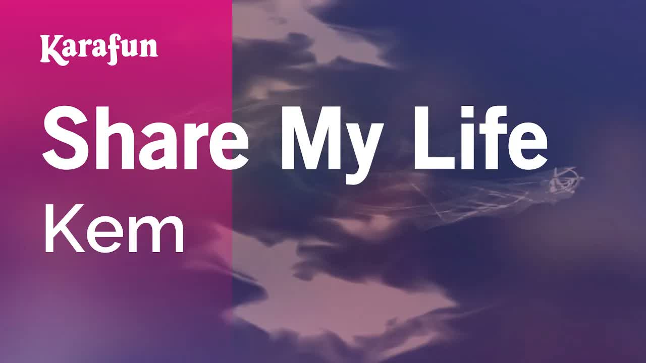 Kem - Share My Life